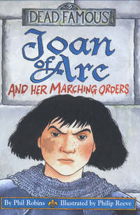 Book Cover for Joan of Arc and Her Marching Orders by Phil Robins, Philip Reeve