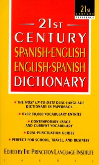 Book Cover for 21st Century Spanish-English, English-Spanish Dictionary by Princeton Language Institute, Philip Lief Group