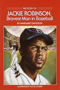 Book Cover for The Story of Jackie Robinson, Bravest Man in Baseball by Margaret Davidson, Floyd Cooper