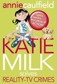 Book Cover for Katie Milk Solves Reality-TV Crimes by Annie Caulfield