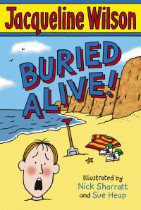 Book Cover for Buried Alive! by Jacqueline Wilson, Nick Sharratt, Sue Heap