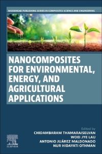 Book Cover for Nanocomposites for Environmental, Energy, and Agricultural Applications by Chidambaram Thamaraiselvan, Woei Jye Lau, Antonio Juárez Maldonado, Nur Hidayati Othman