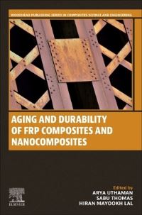 Book Cover for Aging and Durability of FRP Composites and Nanocomposites by Arya Uthaman, Sabu Thomas, Hiran Mayookh Lal