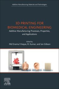 Book Cover for 3D Printing for Biomedical Engineering by M Enamul Hoque, R Kumar, I Gibson