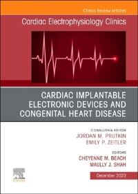 Book Cover for Cardiac Implantable Electronic Devices and Congenital Heart Disease, An Issue of Cardiac Electrophysiology Clinics by Cheyenne M Beach, Maully J Shah