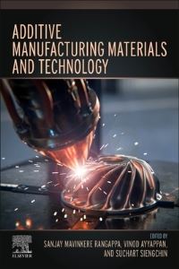 Book Cover for Additive Manufacturing Materials and Technology by Sanjay Mavinkere Rangappa, Vinod Ayyappan, Suchart Siengchin