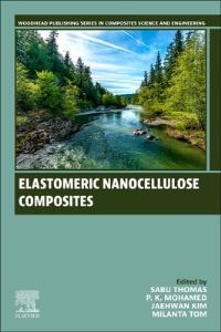 Book Cover for Elastomeric Nanocellulose Composites by Sabu Thomas, P K Mohamed, Jaehwan Kim, Milanta Tom