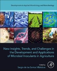 Book Cover for New Insights, Trends, and Challenges in the Development and Applications of Microbial Inoculants in Agriculture by Sergio de los Santos Villalobos
