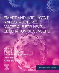 Book Cover for Smart and Intelligent Nanostructured Materials for Next-Generation Biosensors by Bansi D Malhotra, Ravindra Pratap Singh, Jay Singh, Kshitij R B Singh