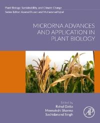 Book Cover for MicroRNA Advances and Application in Plant Biology by Rahul Datta, Meenakshi Sharma, Sachidanand Singh