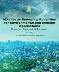 Book Cover for Mxenes as Emerging Modalities for Environmental and Sensing Applications by Tahir Rasheed, Chandrabhan Verma