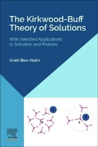 Book Cover for The Kirkwood-Buff Theory of Solutions by Arieh BenNaim