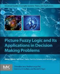 Book Cover for Picture Fuzzy Logic and Its Applications in Decision Making Problems by Chiranjibe Jana, Madhumangal Pal, Valentina Emilia Balas, Ronald R Yager