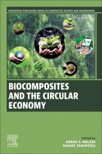 Book Cover for Biocomposites and the Circular Economy by Abbas S Milani, Mahdi Takaffoli