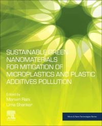 Book Cover for Sustainable Green Nanomaterials for Mitigation of Microplastics and Plastic Additives Pollution by Manviri Rani, Uma Shanker