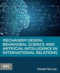 Book Cover for Mechanism Design, Behavioral Science and Artificial Intelligence in International Relations by Tshilidzi Marwala