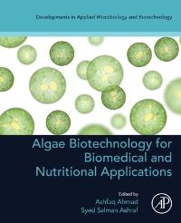 Book Cover for Algae Biotechnology for Biomedical and Nutritional Applications by Ashfaq Ahmad, Syed Salman Ashraf