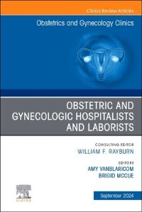 Book Cover for Obstetric and Gynecologic Hospitalists and Laborists by Amy Vanblaricom, Brigid McCue