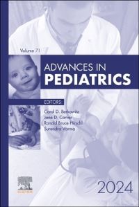 Book Cover for Advances in Pediatrics, 2024 by Carol Berkowitz, Jane Carver, Ronald Hirschl, Surendra Varma