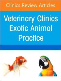 Book Cover for Exotic Animal Practice Around the World, An Issue of Veterinary Clinics of North America by Shangzhe Xie