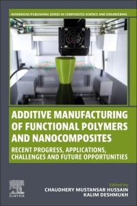 Book Cover for Additive Manufacturing of Functional Polymers and Nanocomposites by Chaudhery Mustansar Hussain, Kalim Deshmukh