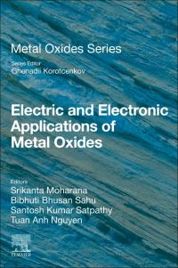 Book Cover for Electric and Electronic Applications of Metal Oxides by Srikanta Moharana, Bibhuti Bhusan Sahu, Santosh Kumar Satpathy, Tuan Anh Nguyen