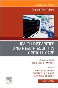 Book Cover for Disparities and Equity in Critical Care Medicine by Jordan A Kempker, Elizabeth J Chuang, Crystal E Brown