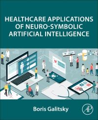 Book Cover for Healthcare Applications of Neuro-Symbolic Artificial Intelligence by Boris Galitsky
