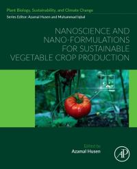 Book Cover for Nanoscience and Nano-Formulations for Sustainable Vegetable Crop Production by Azamal Husen