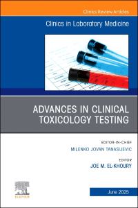 Book Cover for Advances in Clinical Toxicology Testing, An Issue of the Clinics in Laboratory Medicine by Joe M ElKhoury