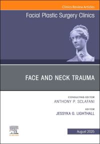 Book Cover for Face and Neck Trauma, An Issue of Facial Plastic Surgery Clinics of North America by Jessyka G Lighthall