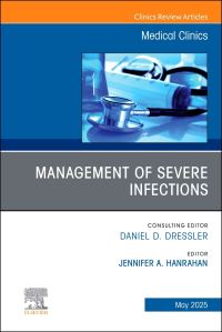 Book Cover for Management of Severe Infections, An Issue of Medical Clinics of North America by Jennifer A Hanrahan