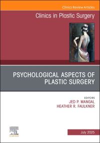 Book Cover for Psychological Aspects of Plastic Surgery, An Issue of Clinics in Plastic Surgery by Heather R Faulkner