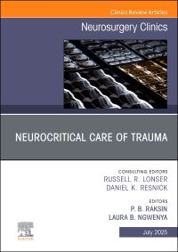 Book Cover for Neurocritical Care of Trauma, An Issue of Neurosurgery Clinics of North America by P B Raksin, Laura B Ngwenya