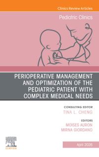 Book Cover for Perioperative Management and Optimization of the Pediatric Patient With Complex Medical Needs by Moises Auron, Mirna Giordano