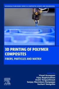 Book Cover for 3D Printing of Polymer Composites by Vinod Ayyappan, Vijay Raghunathan, Jiratti Tengsuthiwat, Sanjay Mavinkere Rangappa, Suchart Siengchin