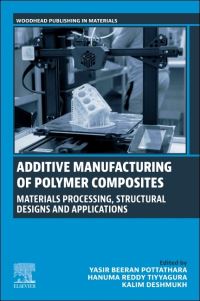 Book Cover for Additive Manufacturing of Polymer Composites by Yasir Beeran Pottathara, Hanuma Reddy Tiyyagura, Kalim Deshmukh