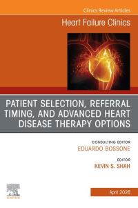 Book Cover for Patient Selection and Timing for Referral for Advanced Heart Disease Therapies by Kevin S Shah