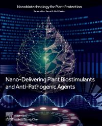 Book Cover for Nano-Delivering Plant Biostimulants and Anti-Pathogenic Agents by JenTsung Chen