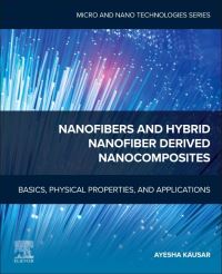 Book Cover for Nanofibers and Hybrid Nanofiber Derived Nanocomposites by Ayesha Kausar