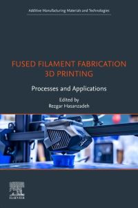 Book Cover for Fused Filament Fabrication 3D Printing by Rezgar Hasanzadeh