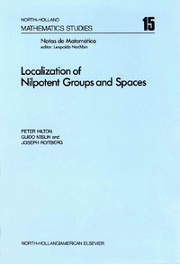 Book Cover for Localization of Nilpotent Groups and Spaces by Peter Hilton, Guido Mislin, Joseph Roitberg