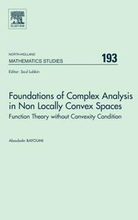 Book Cover for Foundations of Complex Analysis in Non Locally Convex Spaces by Aboubakr Bayoumi