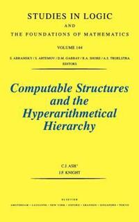 Book Cover for Computable Structures and the Hyperarithmetical Hierarchy by C J Ash, J Knight