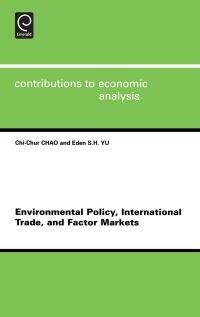 Book Cover for Environmental Policy, International Trade, and Factor Markets by ChiChur Chao, Eden Siuhung Yu