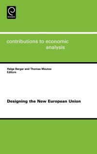 Book Cover for Designing the New European Union by Helge Berger, Thomas Moutos, CESifo