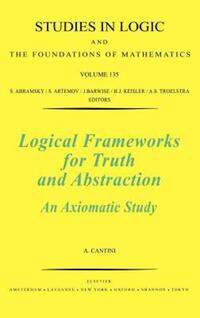 Book Cover for Logical Frameworks for Truth and Abstraction by Andrea Cantini