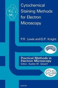 Book Cover for Cytochemical Staining Methods for Electron Microscopy by PR Lewis, DP Knight