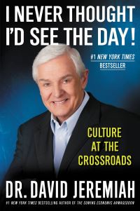Book Cover for I Never Thought I'd See the Day! by David Jeremiah
