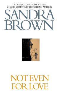 Book Cover for Not Even for Love by Sandra Brown